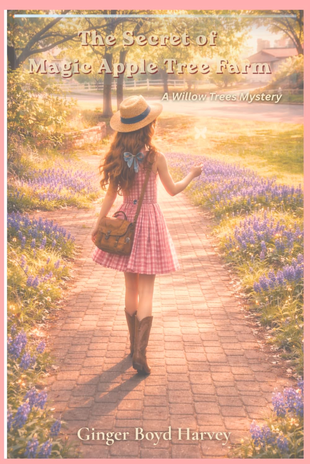 The Secret of Magic Apple Tree Farm: A Willow Trees Mystery