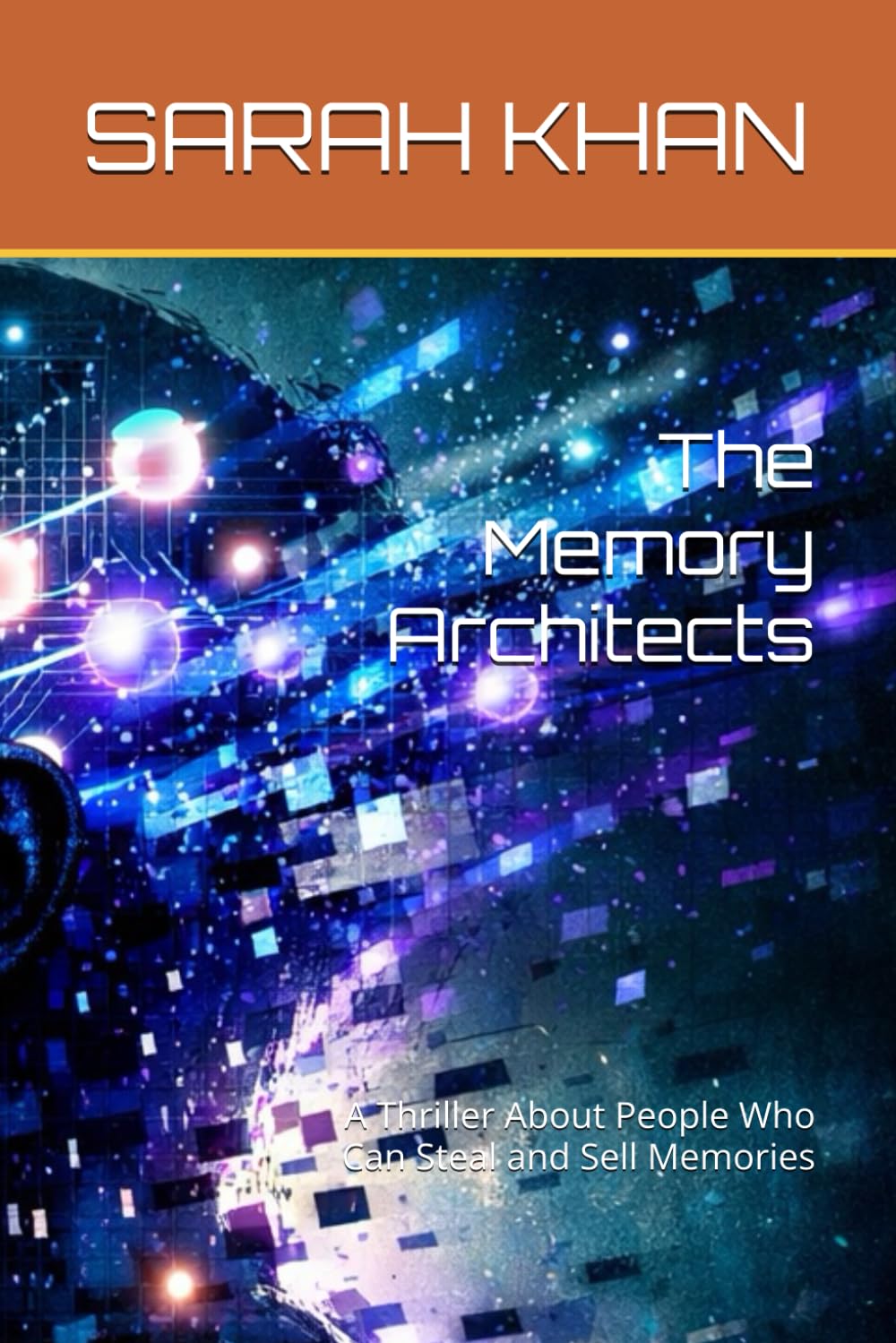 The Memory Architects: A Thriller About People Who Can Steal and Sell Memories
