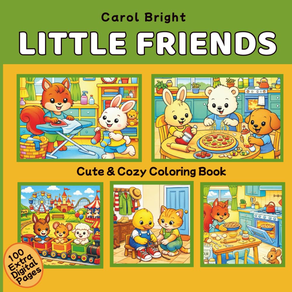 Little Friends: Cute & Cozy Kids Coloring Book with Adorable Animal Friends and Fun Daily Life Scenes (Ages 4–8)