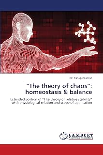 “The theory of chaos”: homeostasis & balance: Extended portion of “The theory of relative stability” with physiological relation and scope of application