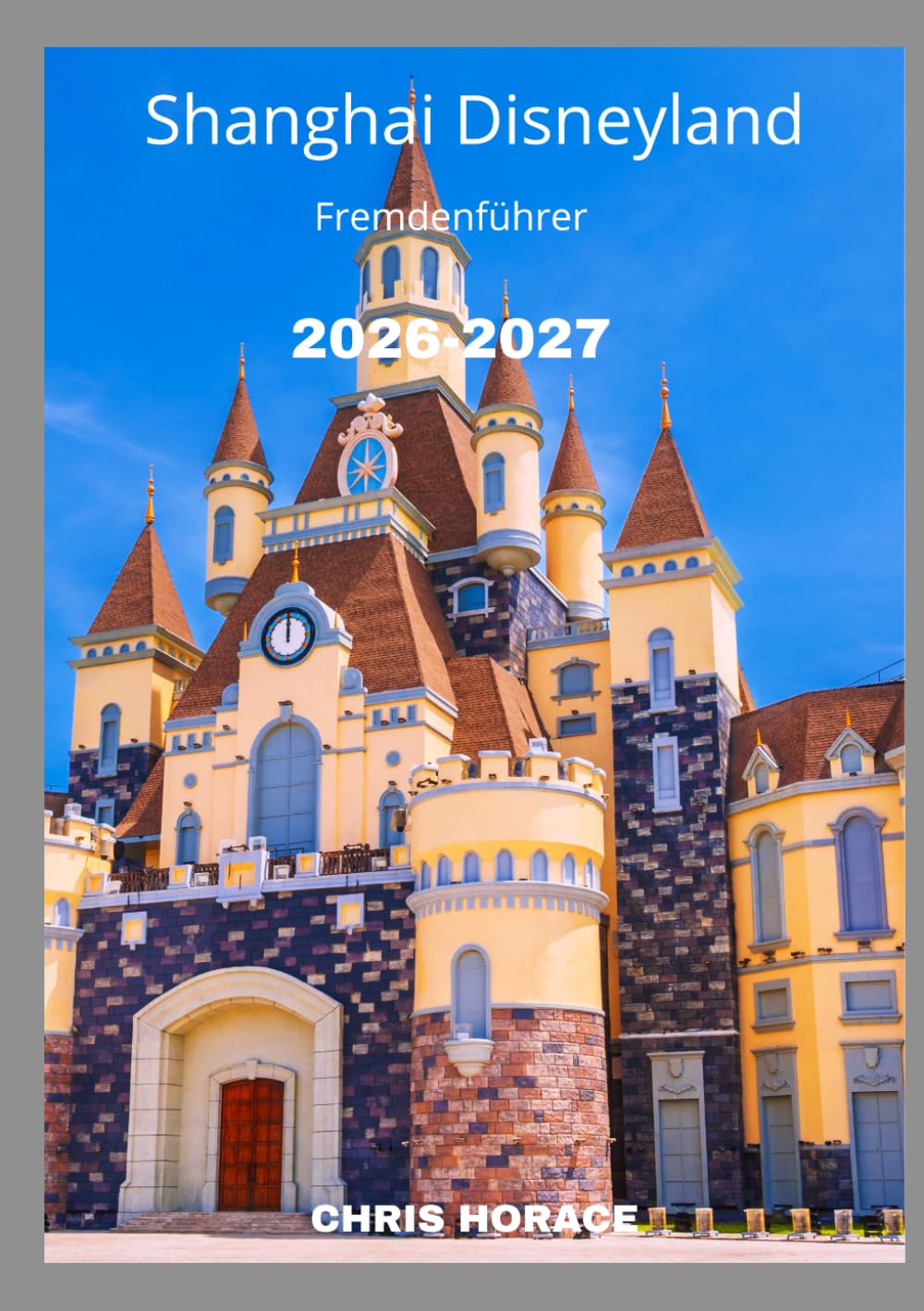 Shanghai Disneyland Reiseführer 2026-2027