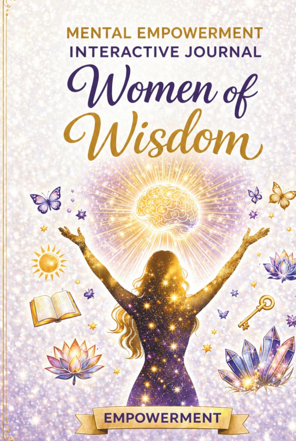 Women of Wisdom: An Interactive Faith-Based Journal