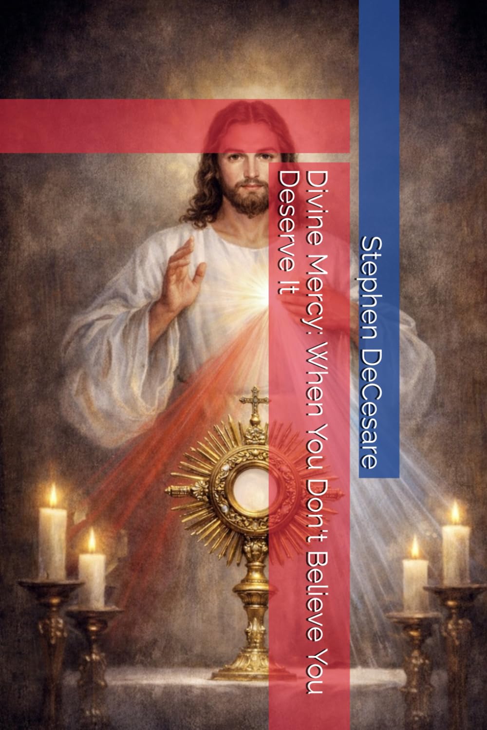 Divine Mercy: When You Don't Believe You Deserve It