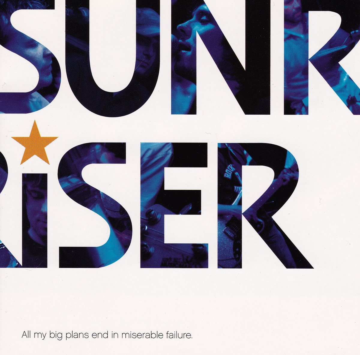 All my big plans end in miserable failure [Audio CD] Sunriser
