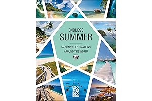 Endless Summer: 52 Dreamy Destinations for an Unforgettable Getaway