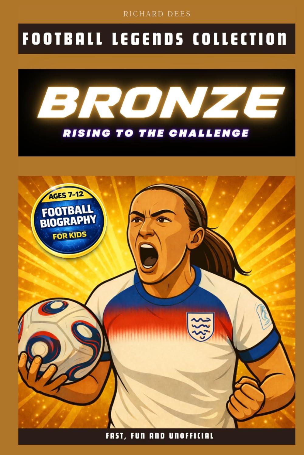 Lucy Bronze: Rising to the Challenge: The Inspiring Story of a Football Legend (FOOTBALL LEGENDS COLLECTION)