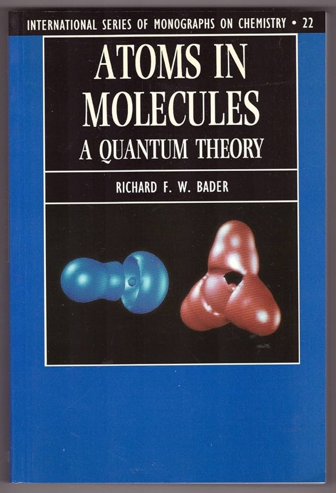 Atoms in Molecules: A Quantum Theory (International Series