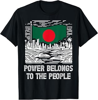 Bangladesh Flag Power Belongs To The People Support National T-Shirt