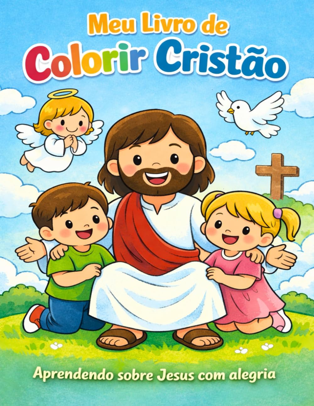 Meu Livro de Colorir Cristão: Aprendendo sobre Jesus com alegria
