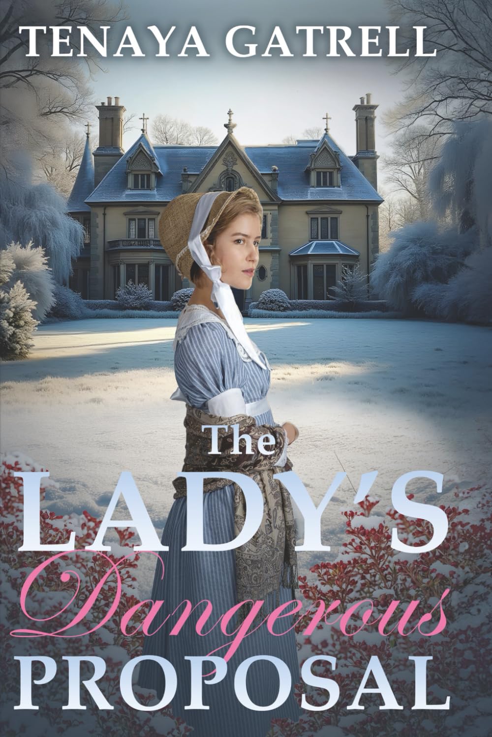 The Lady's Dangerous Proposal: A Historical Regency Romance (Dangerous Regency Courtships)