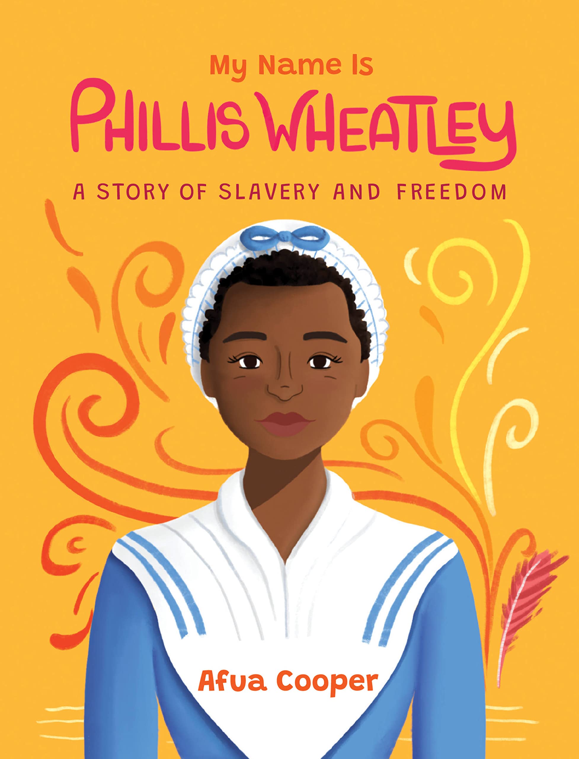 My Name Is Phillis Wheatley by Afua Cooper (Paperback Book)