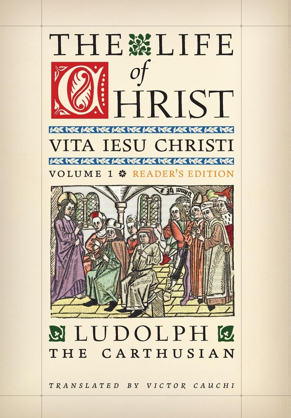 The Life of Christ (Reader's Edition): Volume 1