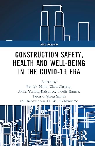 Construction Safety, Health and Well-being in the COVID-19 era (Spon Research)