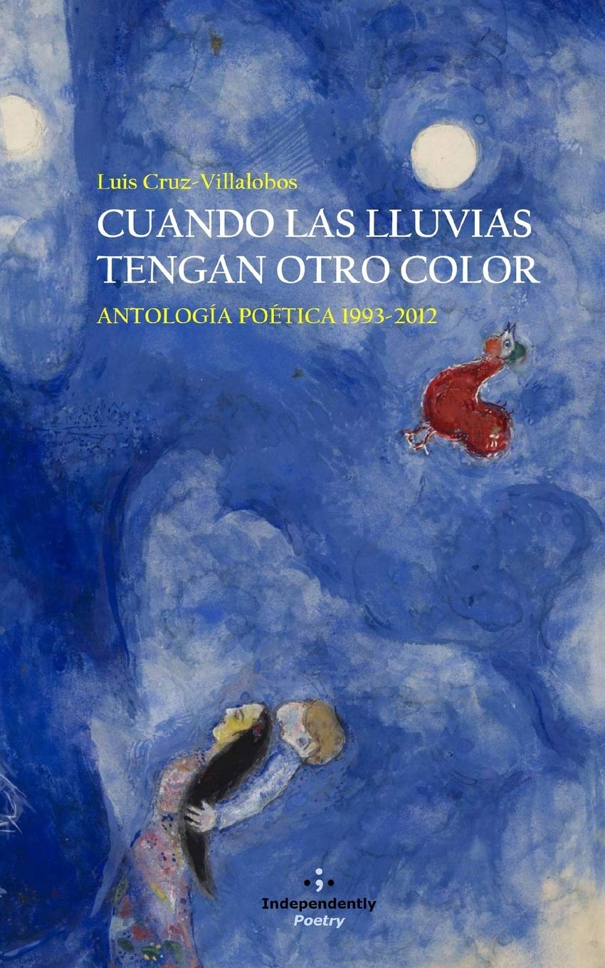 Cuando Las Lluvias Tengan Otro Color: Antología poética 1993-2012