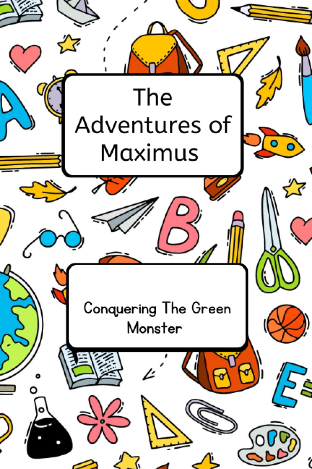 The Adventures of Maximus: Conquering The Green Monster