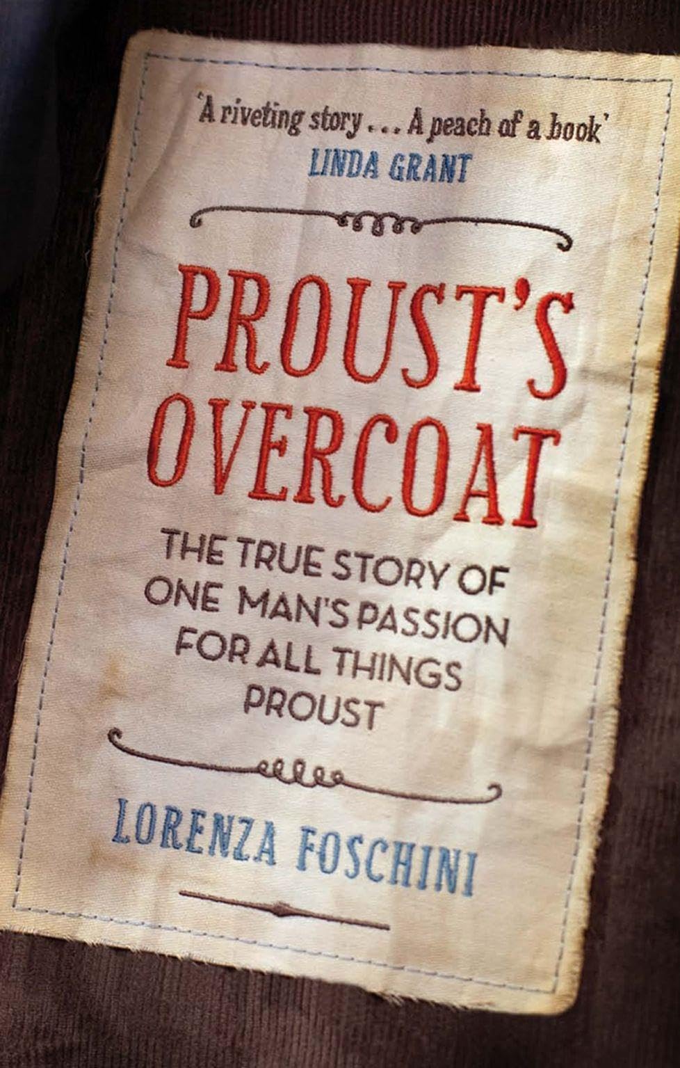 Granta Books Proust's Overcoat: The True Story Of One Man's Passion For All Things Proust