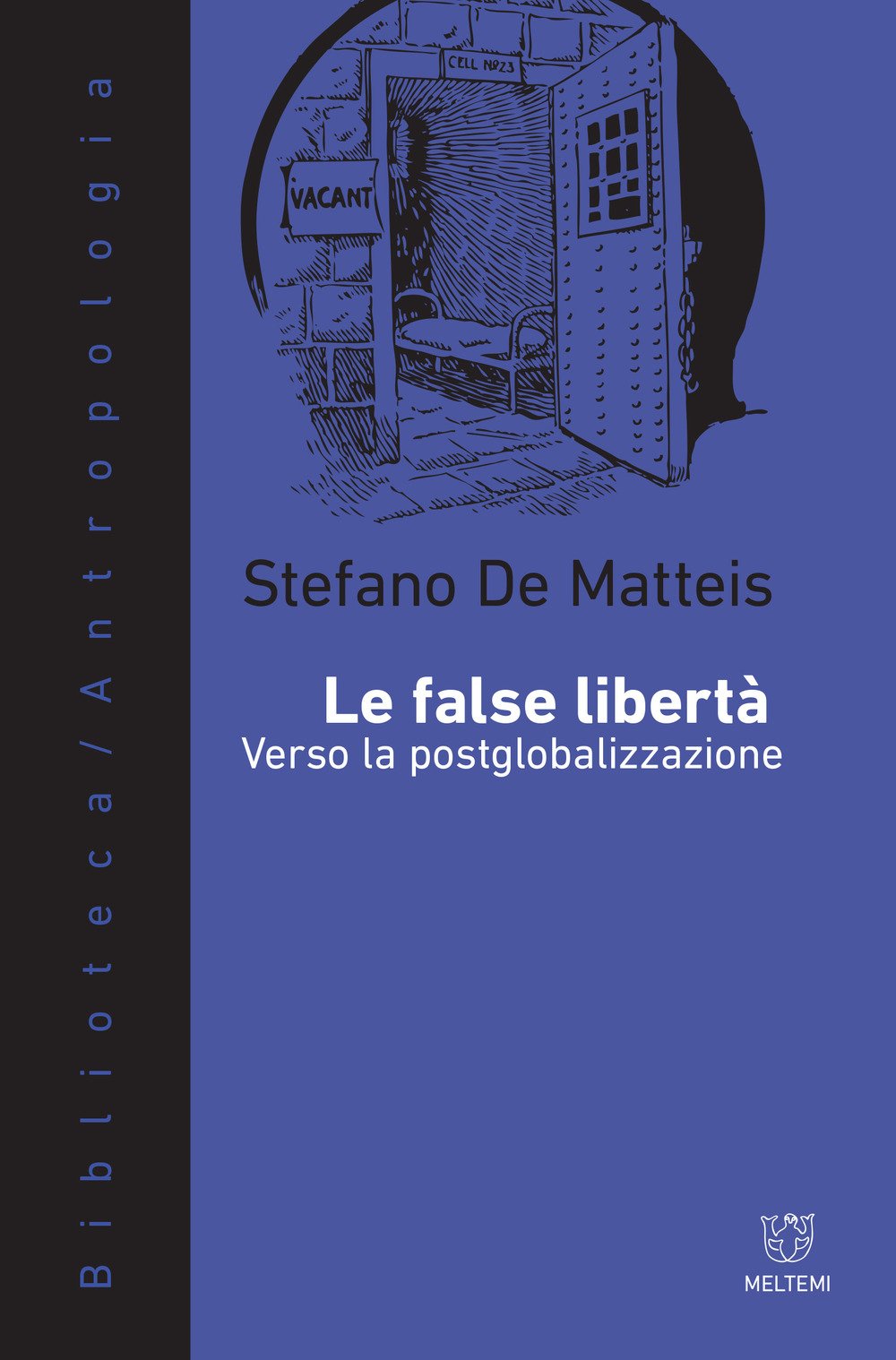 Le False Libertà. Verso La Postglobalizzazione - 4