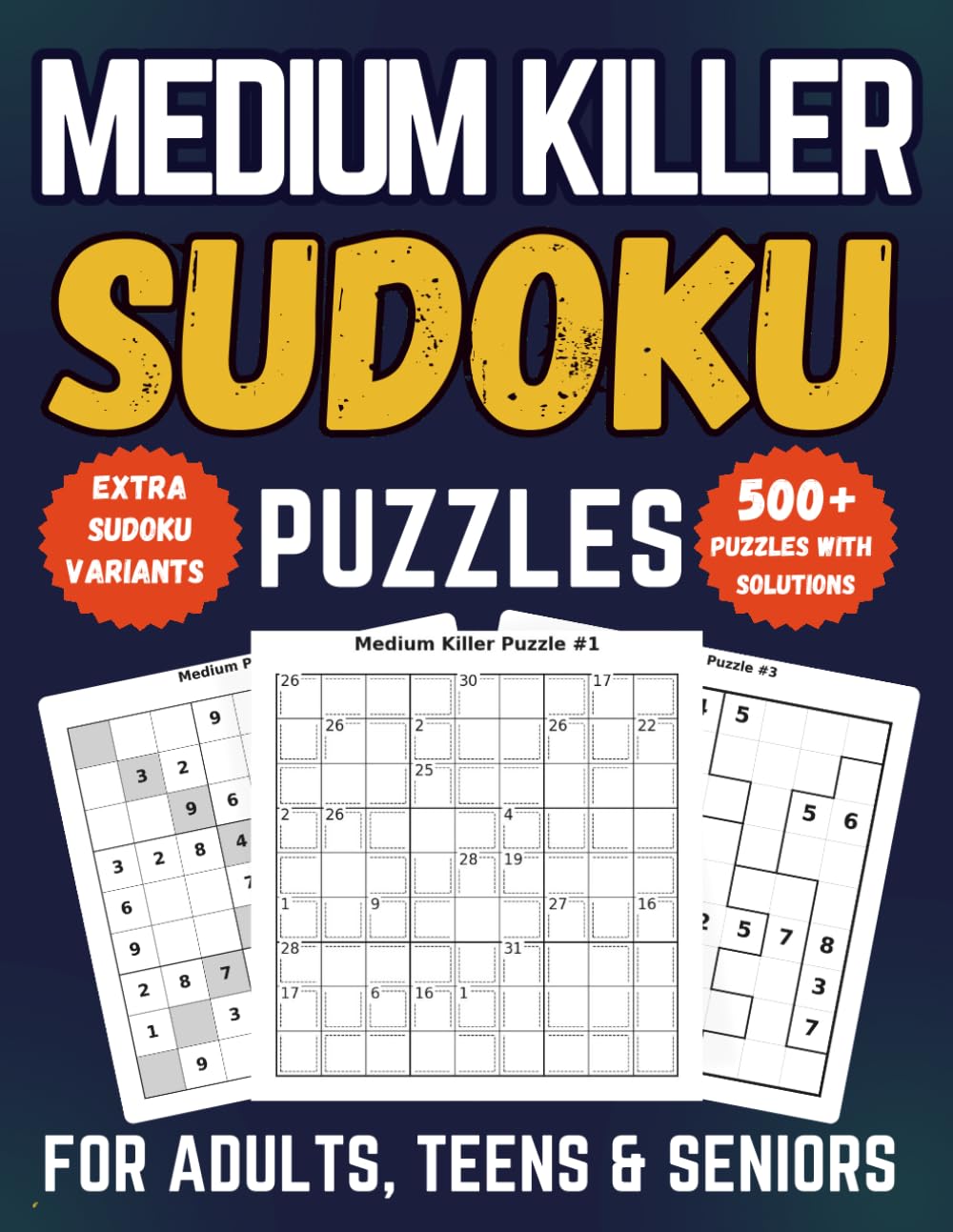 Medium Killer Sudoku Puzzle Book for Adults, Teens & Seniors: 500+ Intermediate Logic Puzzles with Clear Cages, Extra Even-Odd, Diagonal & Hyper Variants, and Full Solutions