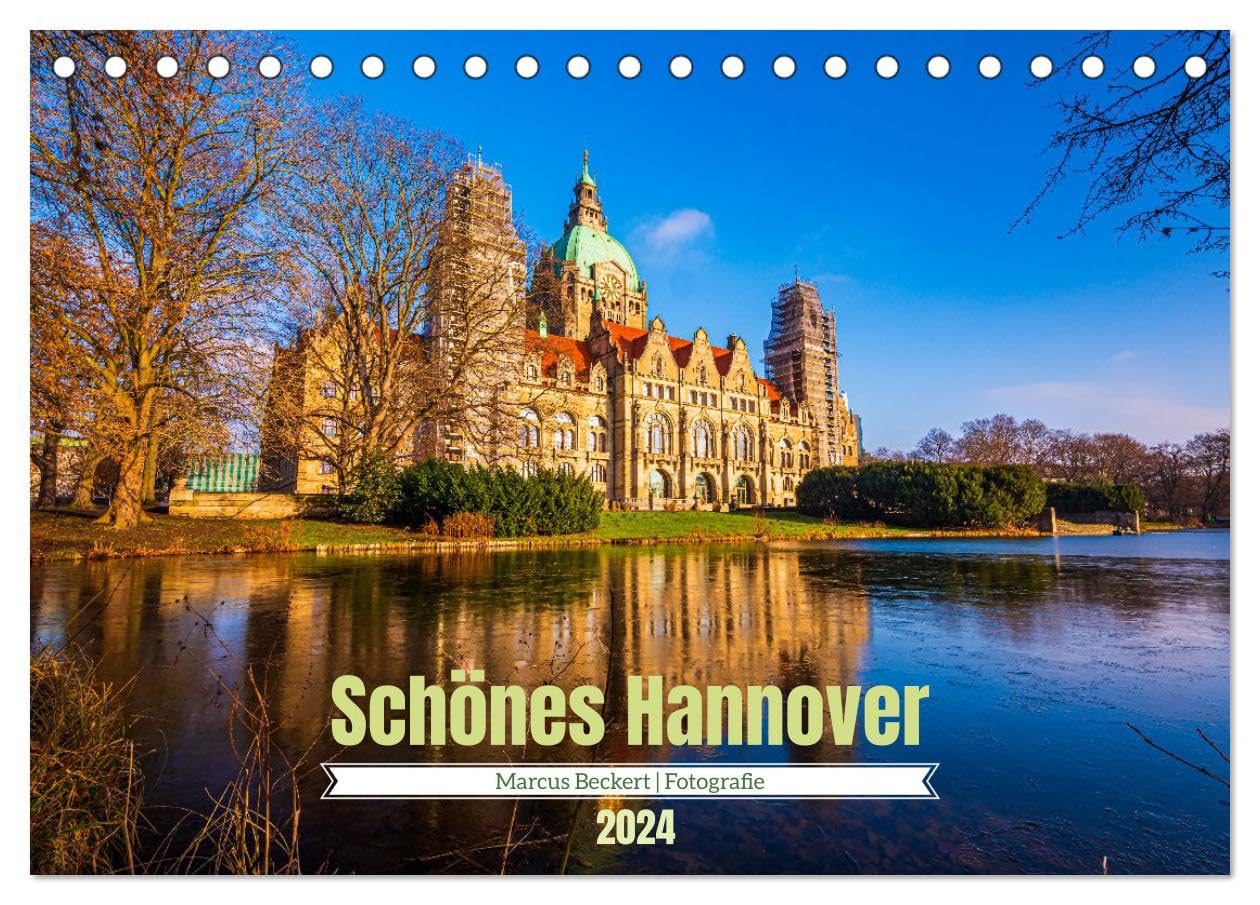 Schönes Hannover (Tischkalender 2024 DIN A5 quer), CALVENDO Monatskalender: Landeshauptstadt Hannover von seiner schönsten Seite. Natur, Stadtlandschaft und Kultur in 12 Monaten