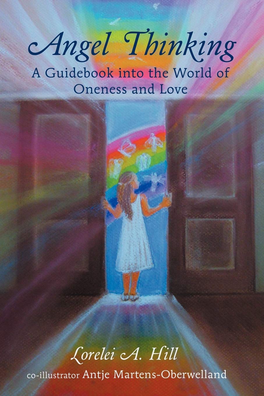 Angel Thinking: A Guidebook into the World of Oneness and Love