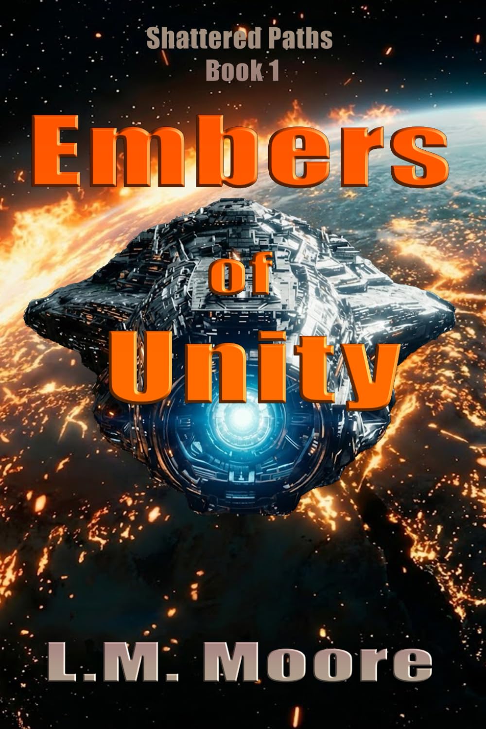 Embers of Unity: 1 (Shattered Paths)