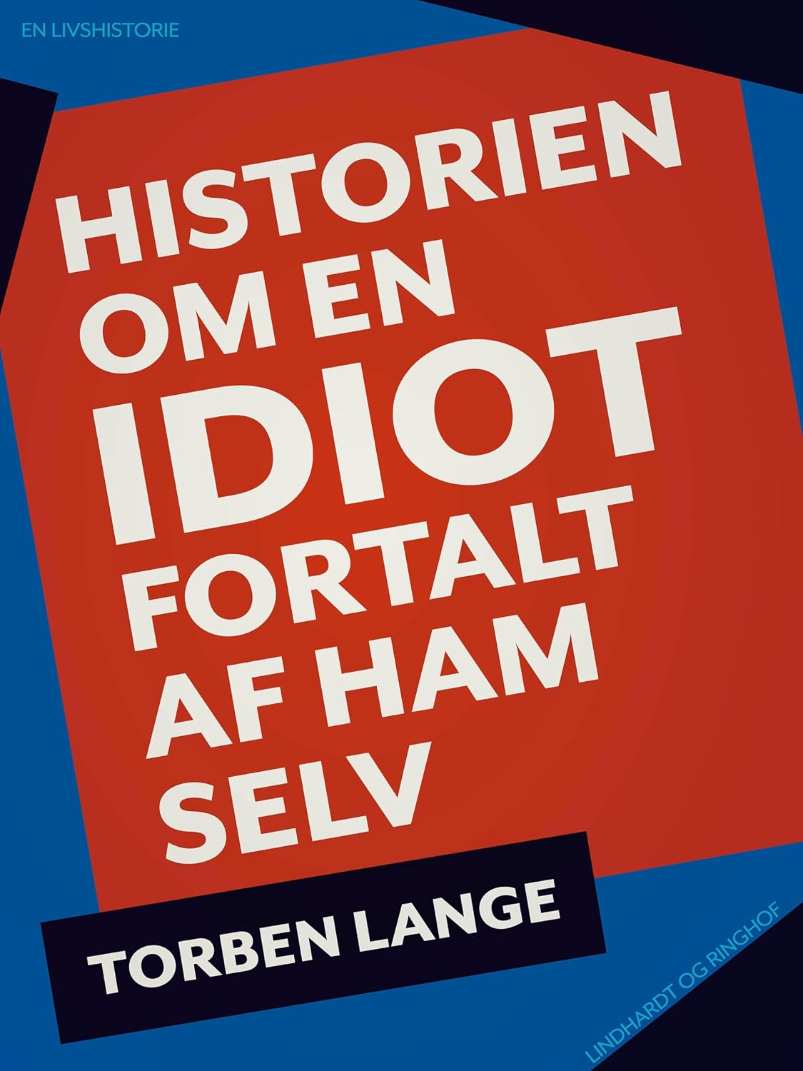 Historien om en idiot. Fortalt af ham selv (Danish Edition)