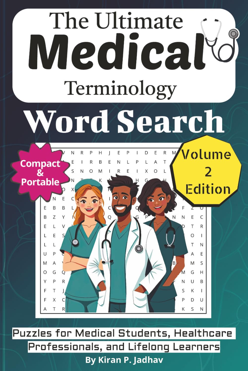 The Ultimate Medical Terminology Word Search: Puzzles for Medical Students, Healthcare Professionals, and Lifelong Learners: Volume 2 Edition with 50+ ... Specialty Terminology Puzzle Book Series)
