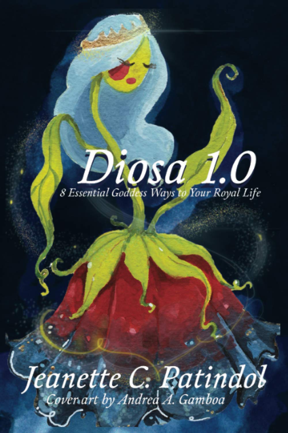 Diosa 1.0: 8 Essential Goddess Ways to Your Royal Life