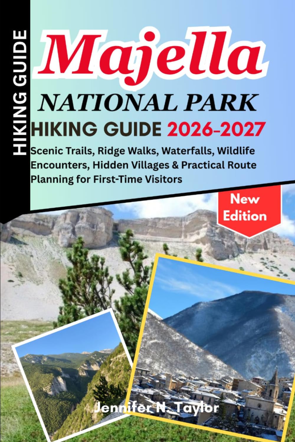 Majella National Park Hiking Guide 2026-2027: Scenic Trails, Ridge Walks, Waterfalls, Wildlife Encounters, Hidden Villages & Practical Route Planning for First-Time Visitors