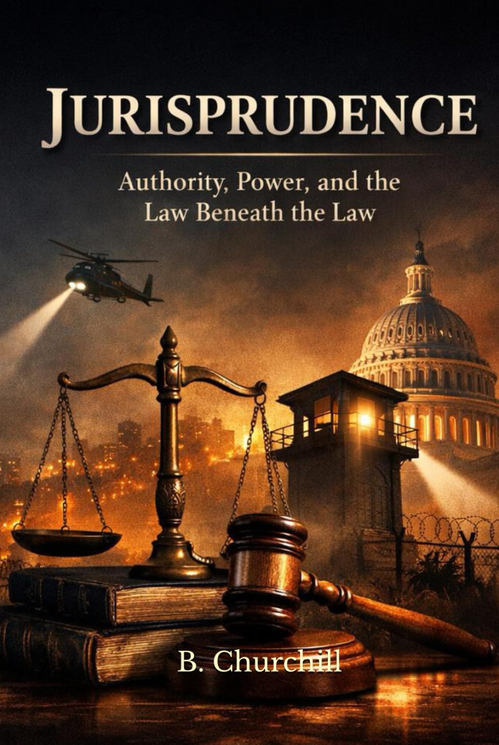 Jurisprudence: Authority, Power, and the Law Beneath the Law (Rabbit Holes & Remedies)