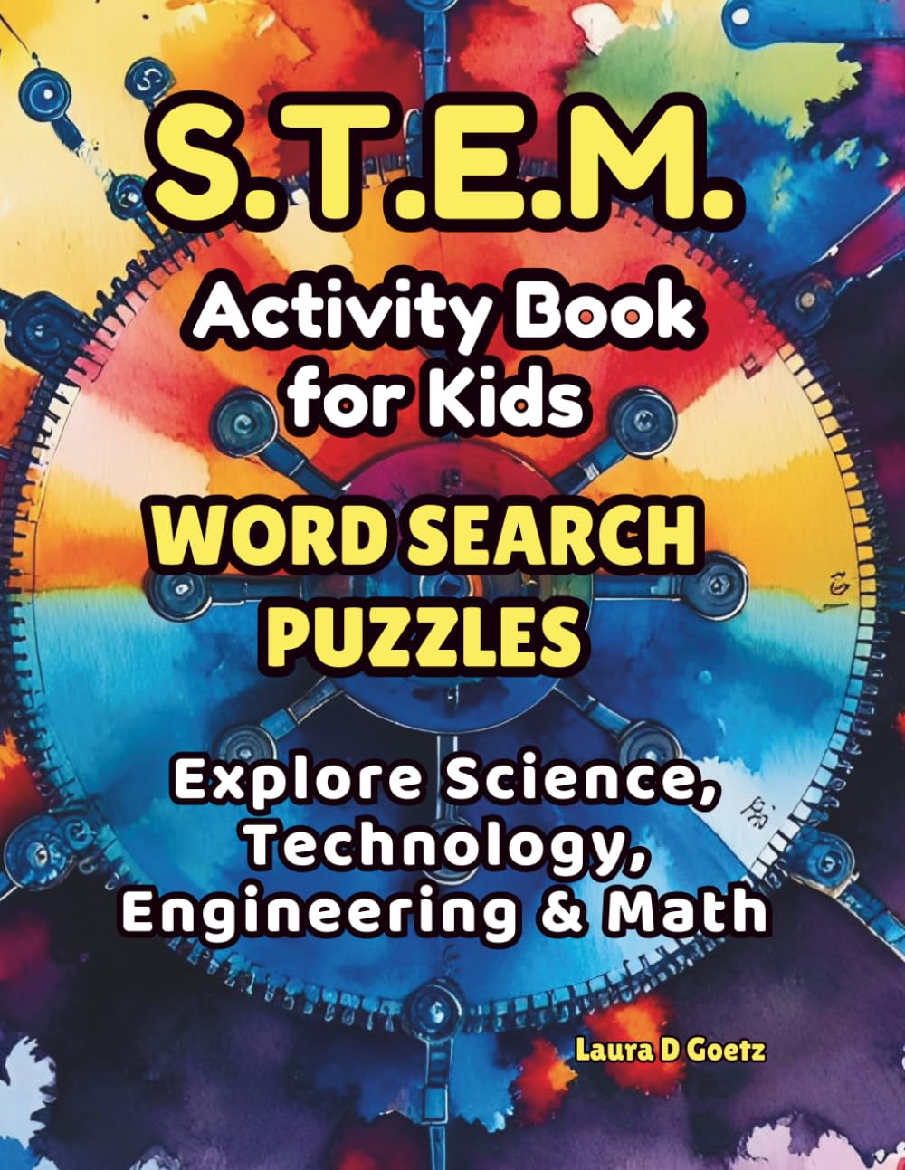 STEM Activity Book for Kids: Word Search Puzzles to Explore Science, Technology, Engineering & Math: 50 Fun and Educational Word Search Puzzles to Build Vocabulary, Reading, and Problem-Solving Skills
