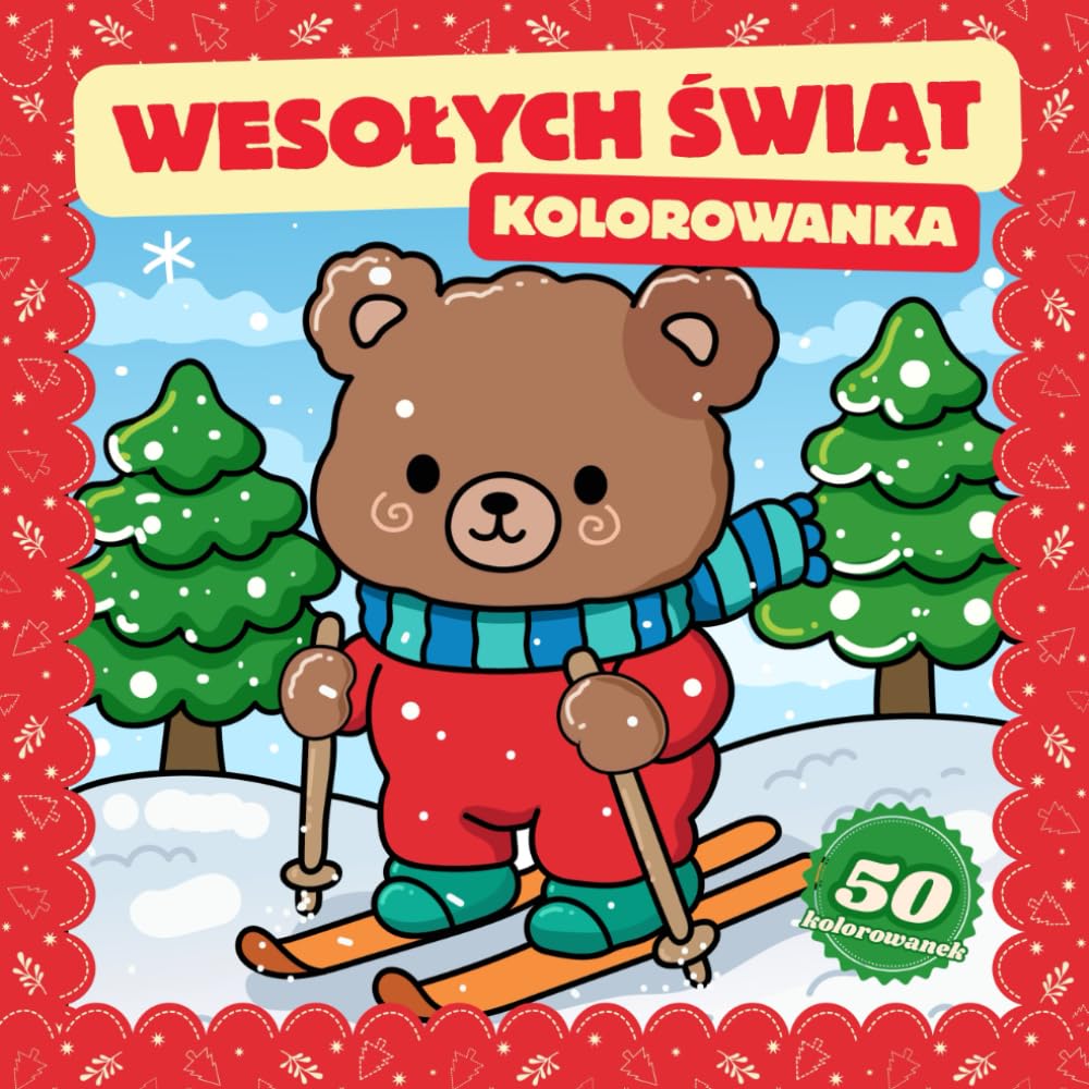 Kolorowanka Wesołych Świąt: 50 jednostronnych kolorowanek. Zimowa zabawa dla dzieci 4-8 lat