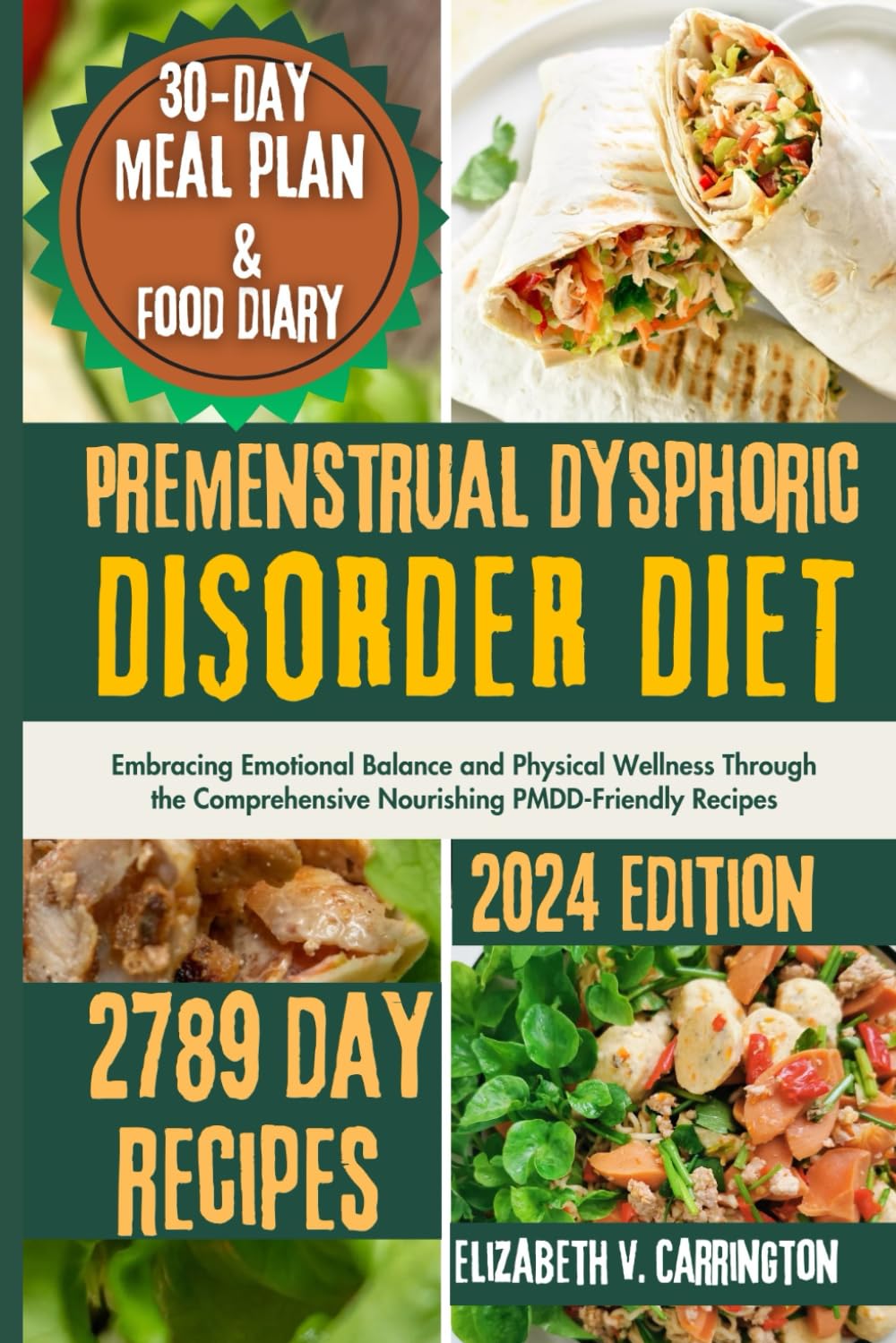 Premenstrual Dysphoric Disorder Diet Cookbook: Embracing Emotional Balance and Physical Wellness Through the Comprehensive Nourishing PMDD-Friendly Recipes (Recipes for Healthy Body and Mind)