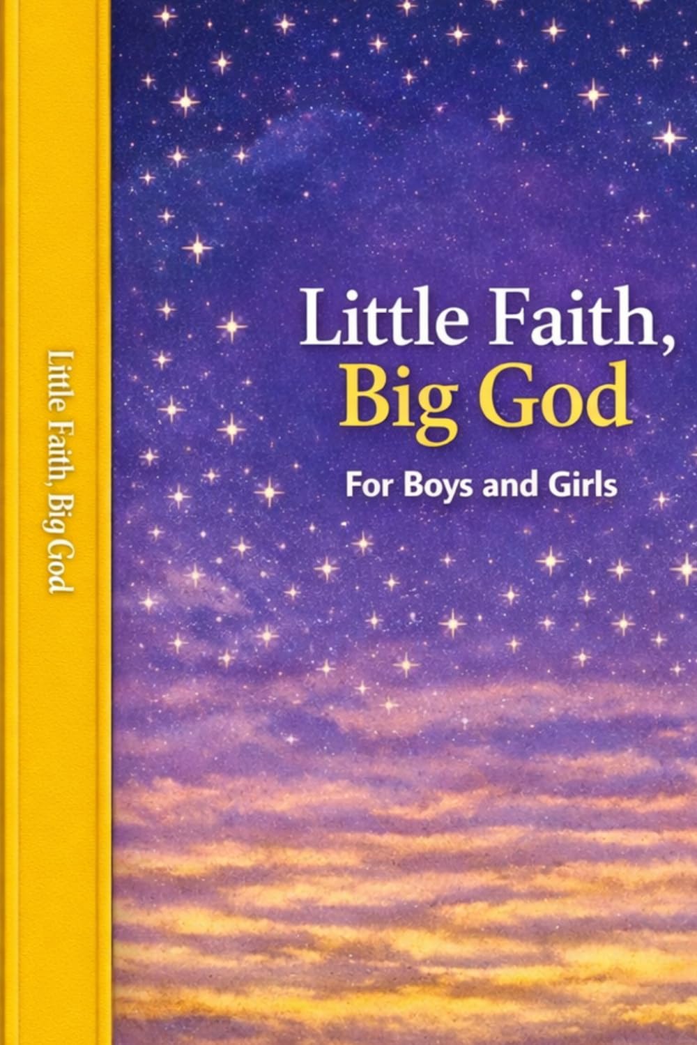 Little Faith, Big God: A 30 Day Devotional for Boys and Girls