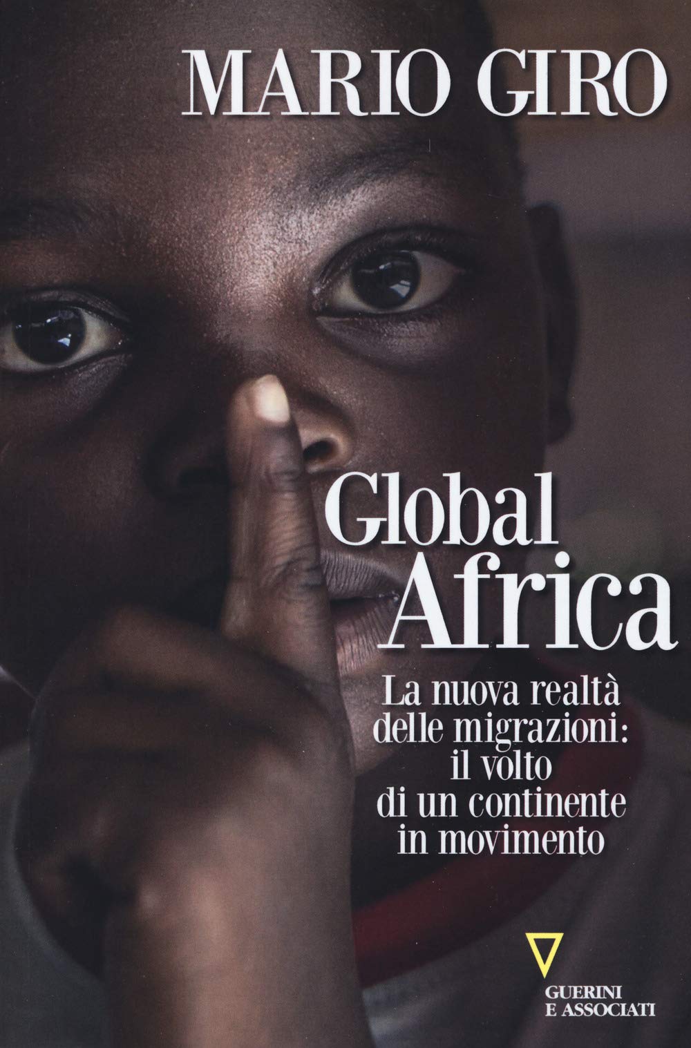 Global Africa. La Nuova Realtà Delle Migrazioni: Il Volto Di Un Continente In Movimento - 4