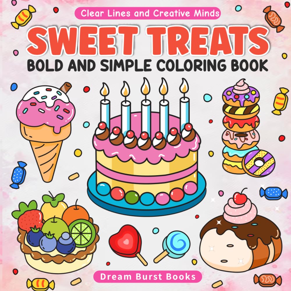 Sweet Treats Coloring Book: A Bold and Easy Coloring Book for Adults & Teens Featuring Fun Dessert Designs for Relaxation and Creativity (Mini Edition: Clear Lines & Creative Minds)