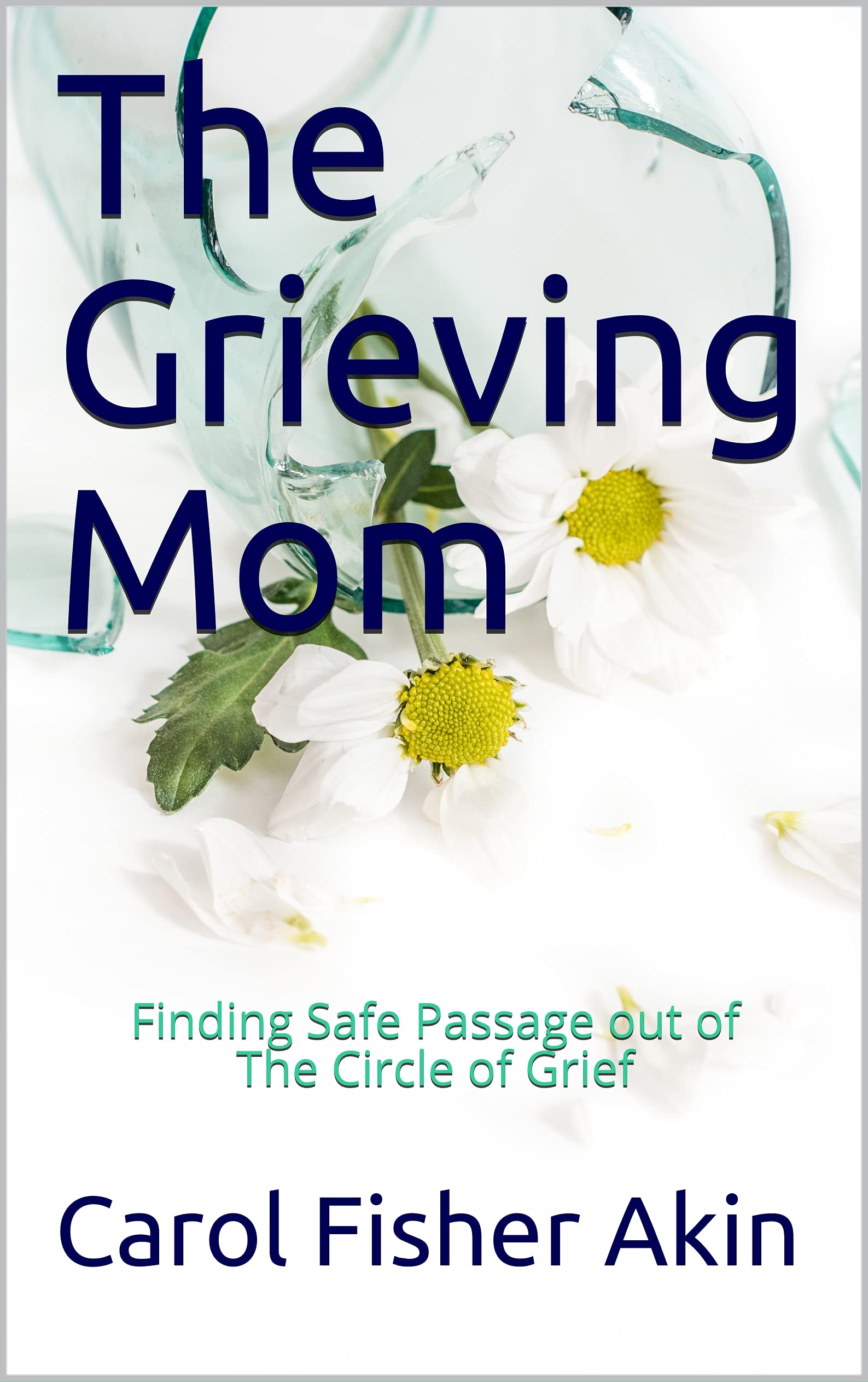 The Grieving Mom: Finding Safe Passage out of the Circle of Grief