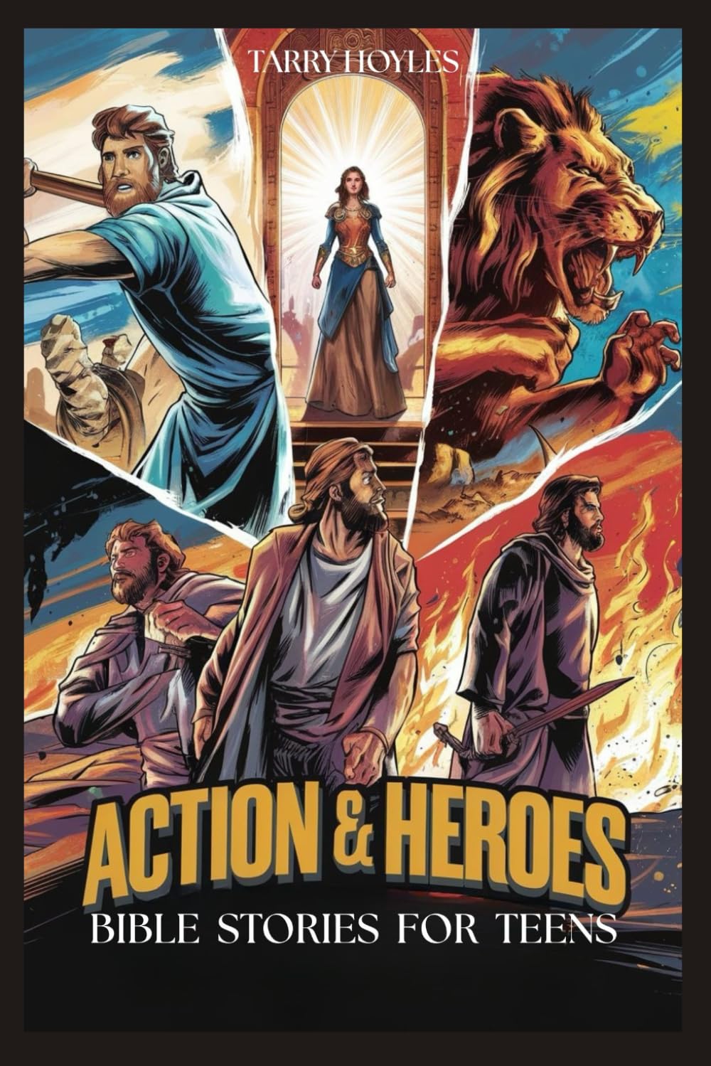 Action And Heroes Bible Stories For Teens: Faith-Fueled Adventures Packed with Life Lessons, Grit, and Godly Wisdom