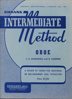 Rubank Intermediate Method for Oboe | Intermediate Band Method Sheet Music Book | Scales Arpeggios Technical Studies Articulation Solos and Duets for Developing Oboe Students