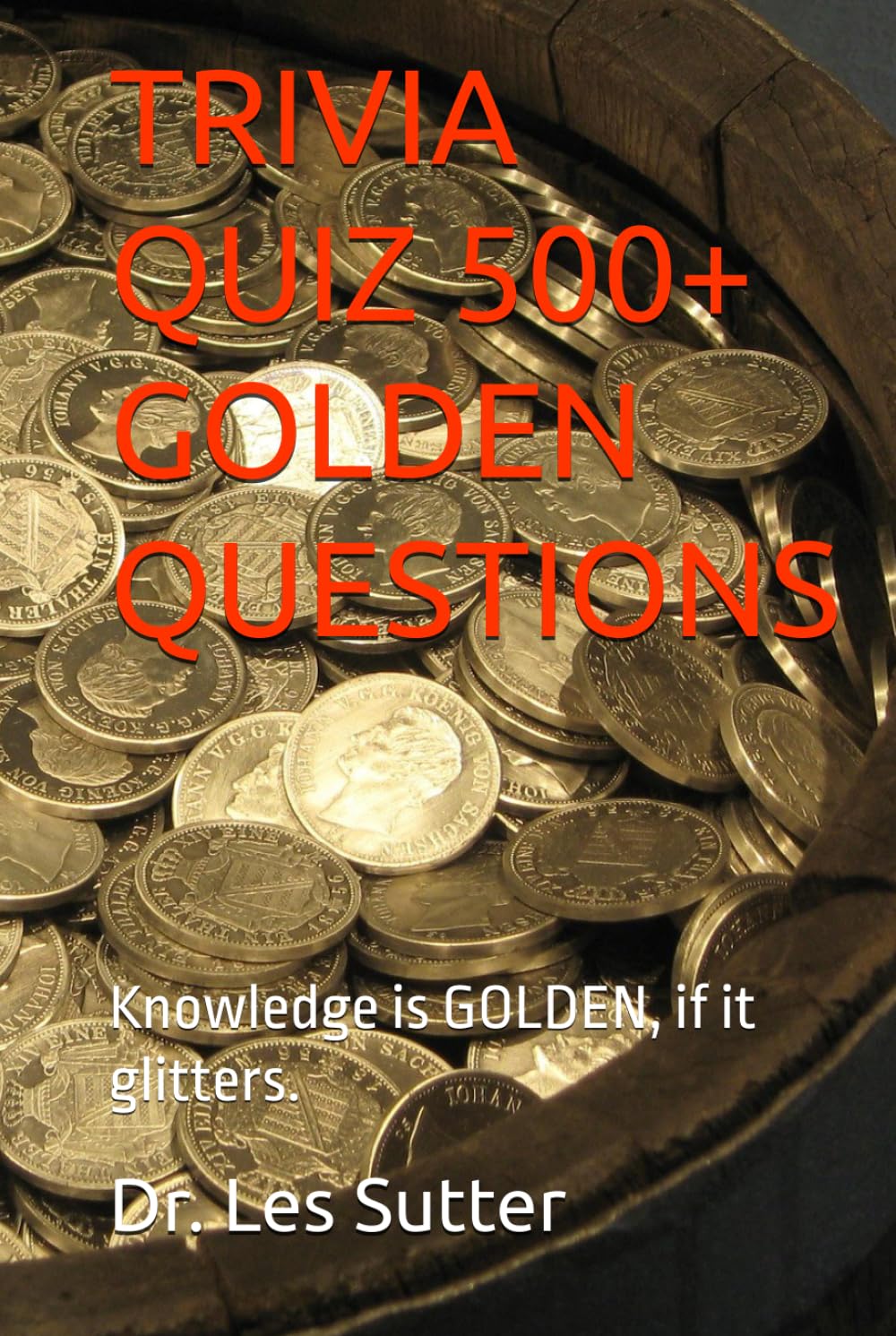 TRIVIA QUIZ 500+ GOLDEN QUESTIONS: Knowledge is GOLDEN, if it glitters.