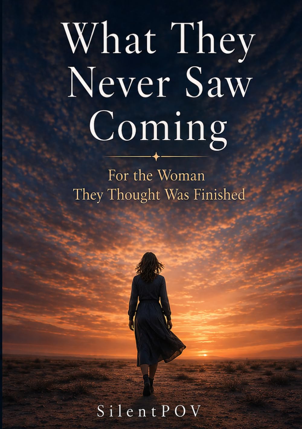 What They Never Saw Coming: For the Woman They Thought Was Finished