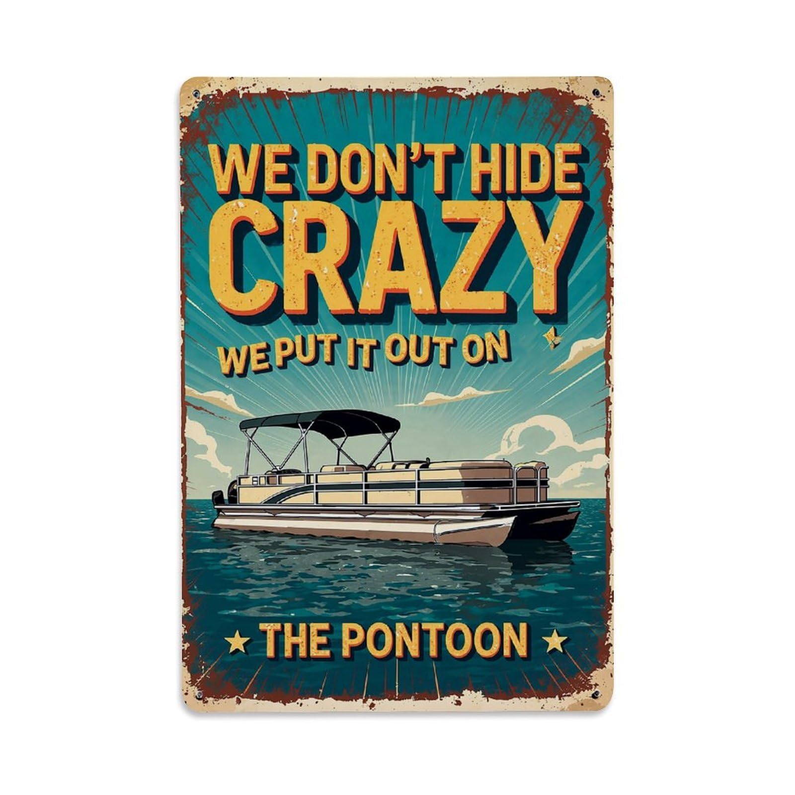 Nestemfo Vintage We Dont Hide Crazy Pontoon Tin Sign Metal Sign, Living Room,Bar, Home, Bedroom Wall Decor,Retro Metal Poster 8X12 Inches