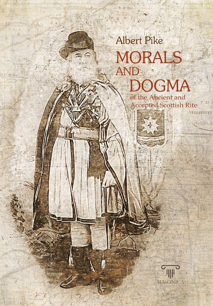 Morals and Dogma | Complete | Illustrated |: of the Ancient and Accepted Scottish Rite: 4 (MASONIC ESSAYS)
