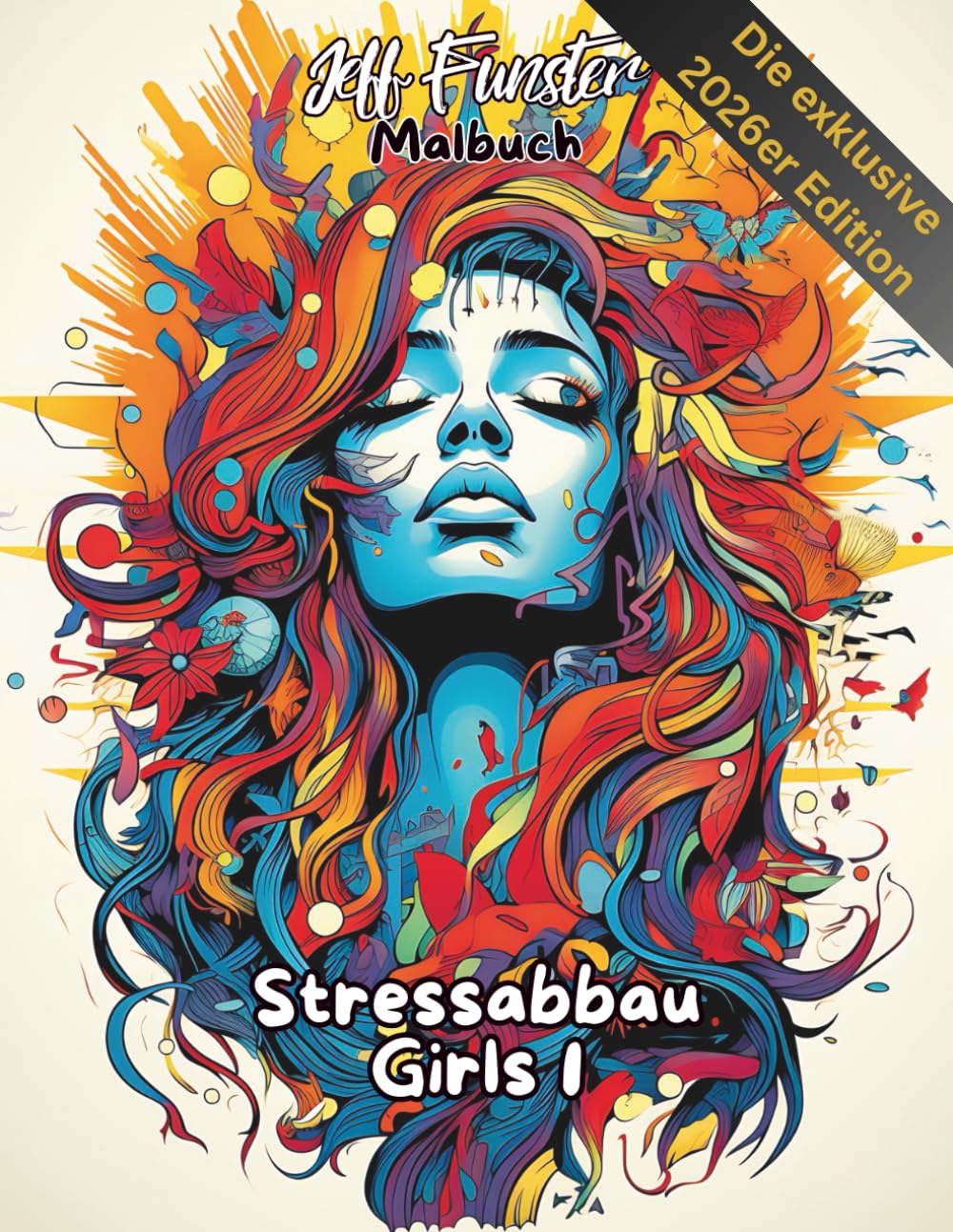 Stressabbau Girls 1 – Entspannendes Malbuch mit Frauenporträts