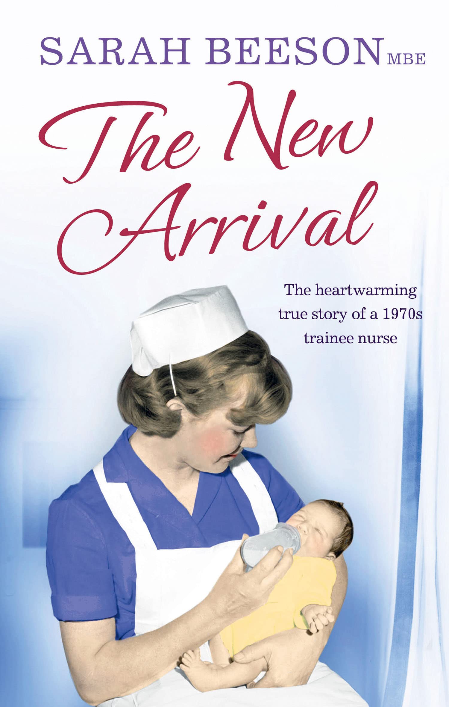 THE NEW ARRIVAL: The Heartwarming True Story of a 1970s Trainee Nurse