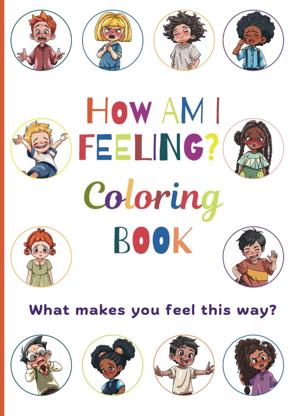 How Am I Feeling? Coloring Book: Guiding Children to Understand and Manage Their Emotions