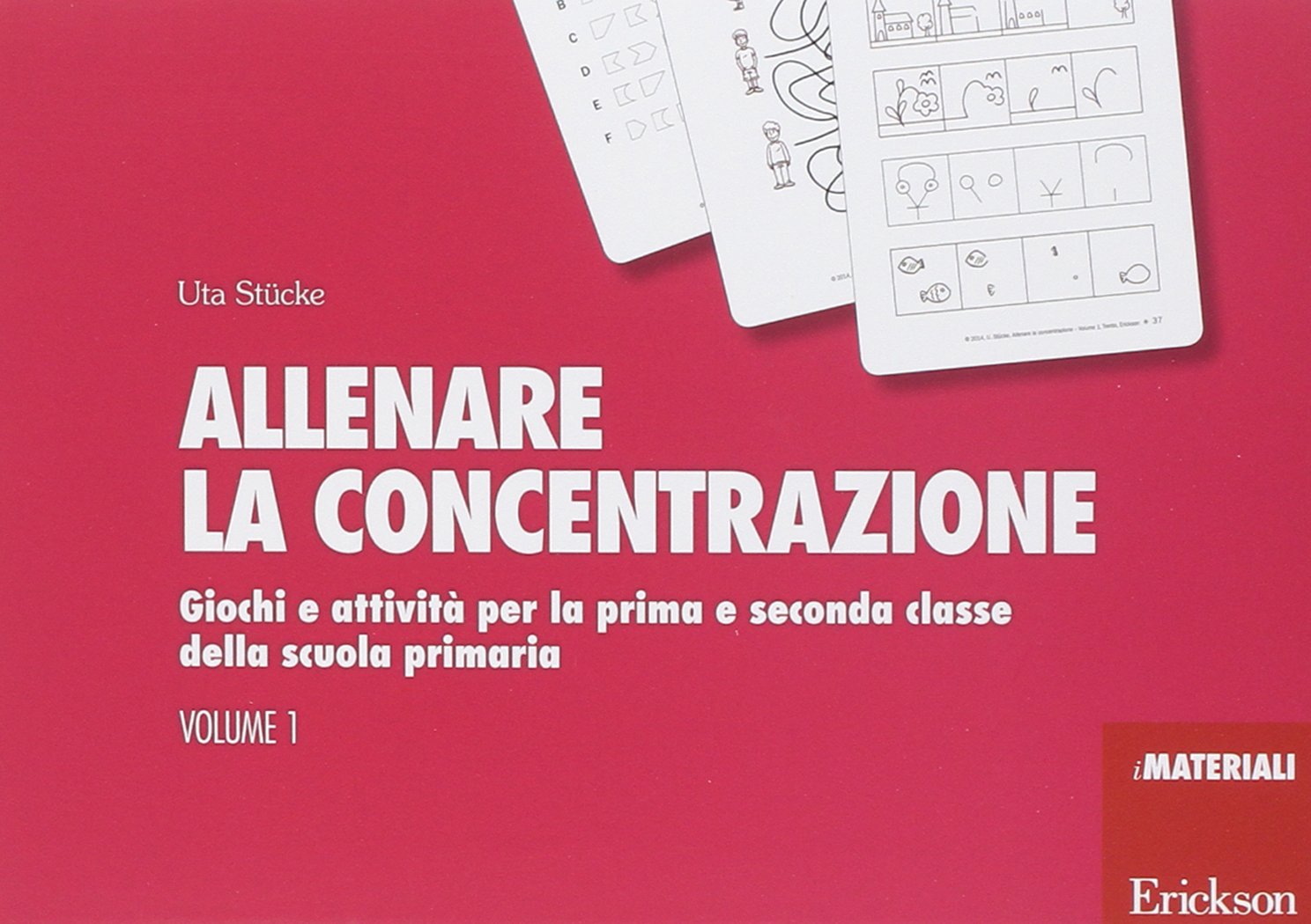 Allenare la concentrazione. Con CD-ROM. Giochi e attività per la prima e seconda classe della scuola primaria (Vol. 1)
