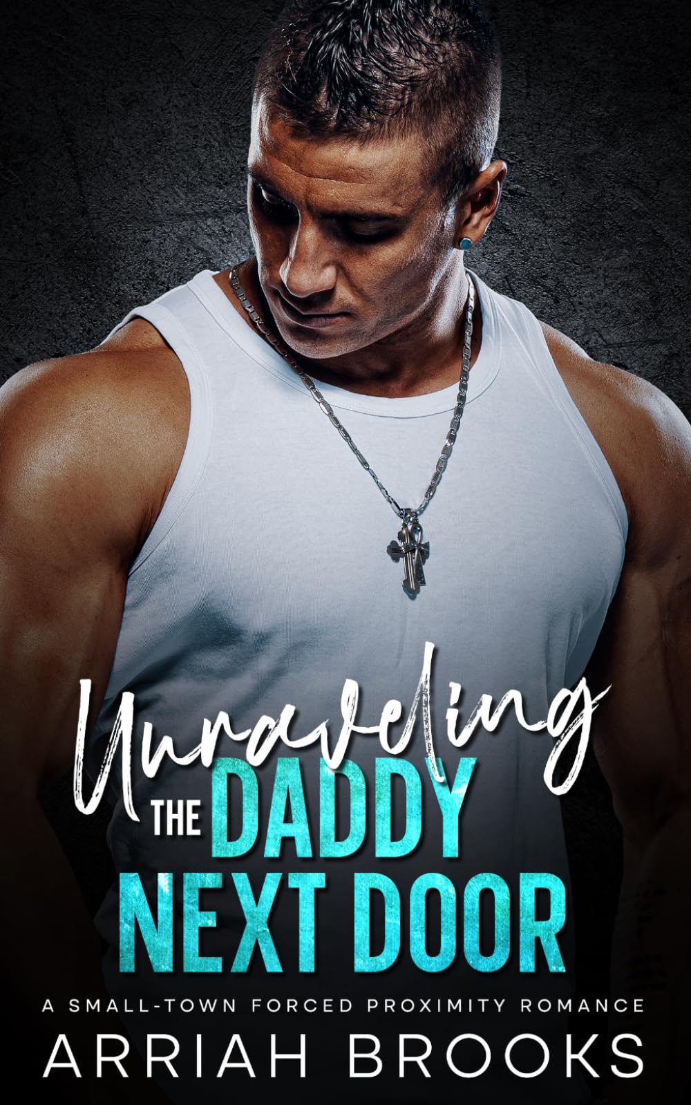 Unraveling the Daddy Next Door: A Small-Town Forced Proximity Romance (Unravel Us)