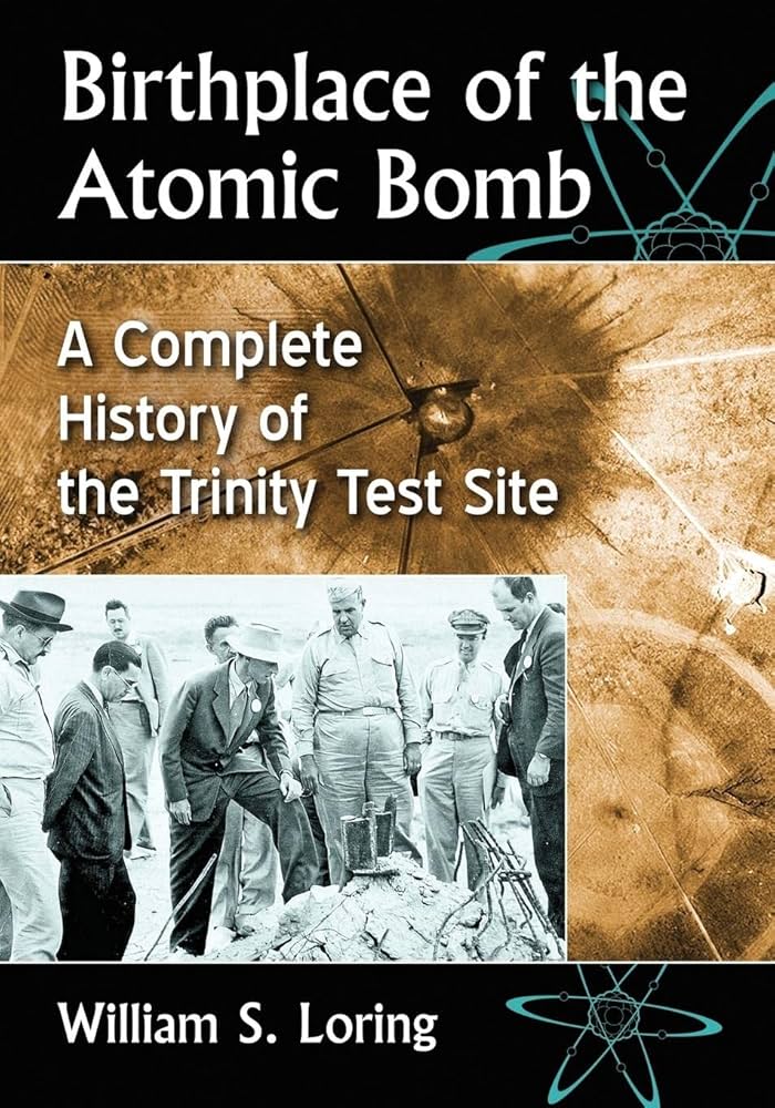 Birthplace of the Atomic Bomb: A Complete History of the