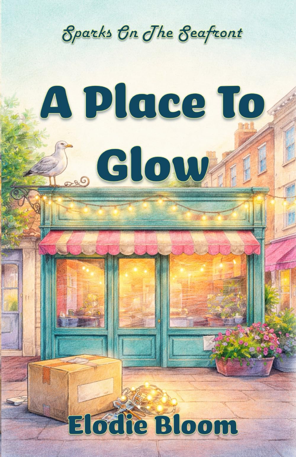 A Place To Glow: A Feel-Good Brighton Romance (Sparks On The Seafront)